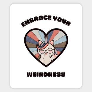 Embrace your weirdness - a cute kawaii kitty unicorn Sticker